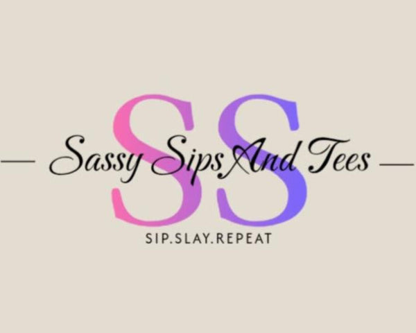 Sassy Sips And Tees